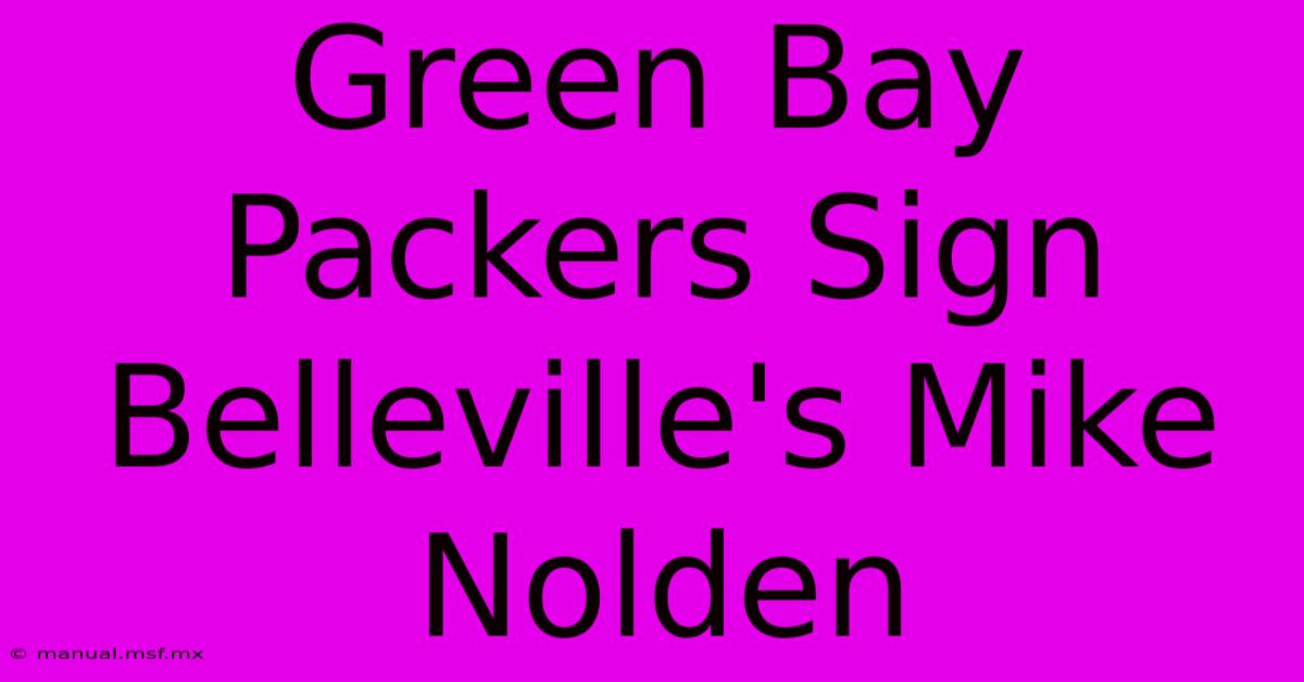 Green Bay Packers Sign Belleville's Mike Nolden