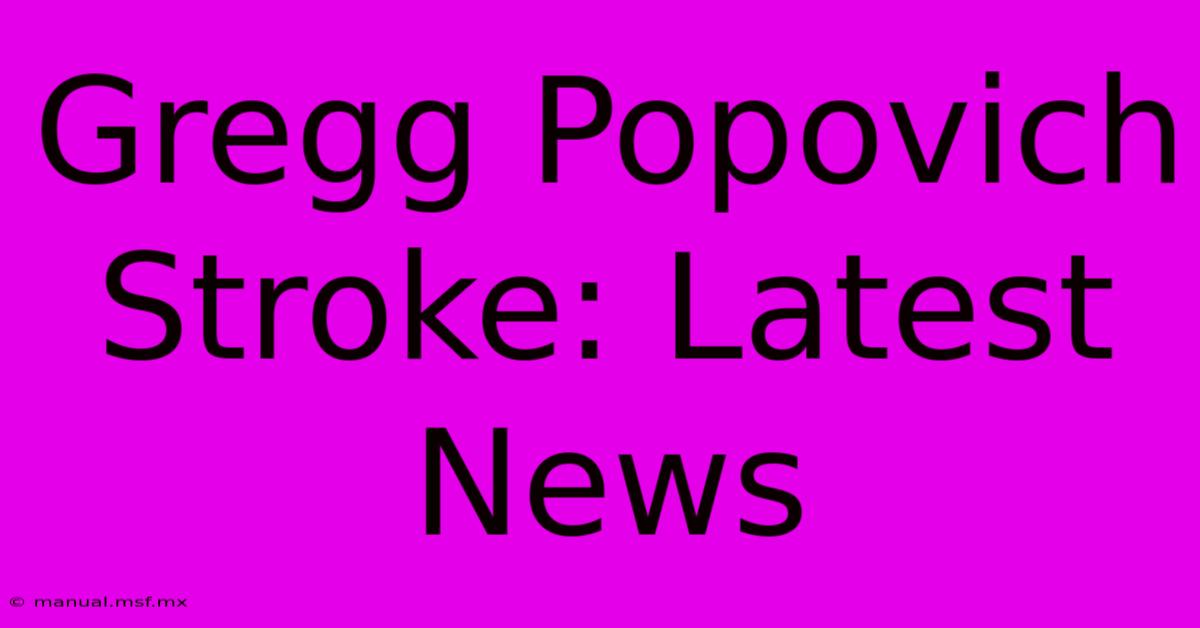 Gregg Popovich Stroke: Latest News