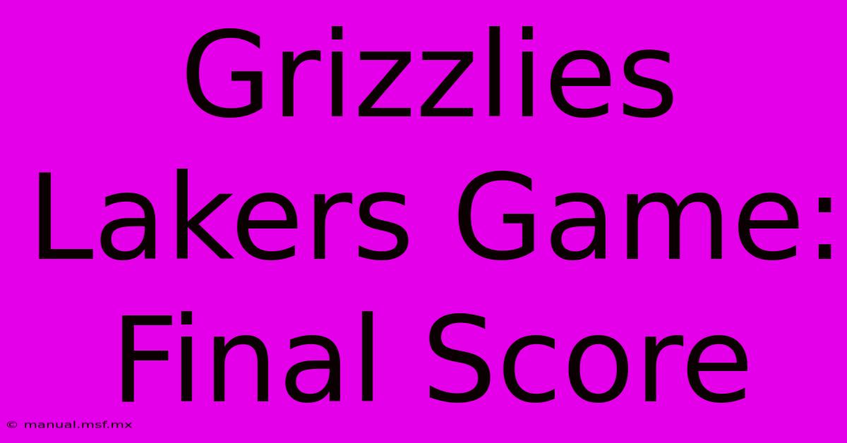 Grizzlies Lakers Game: Final Score