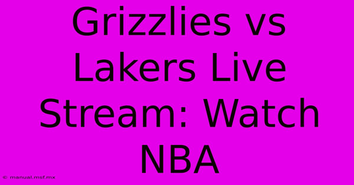 Grizzlies Vs Lakers Live Stream: Watch NBA