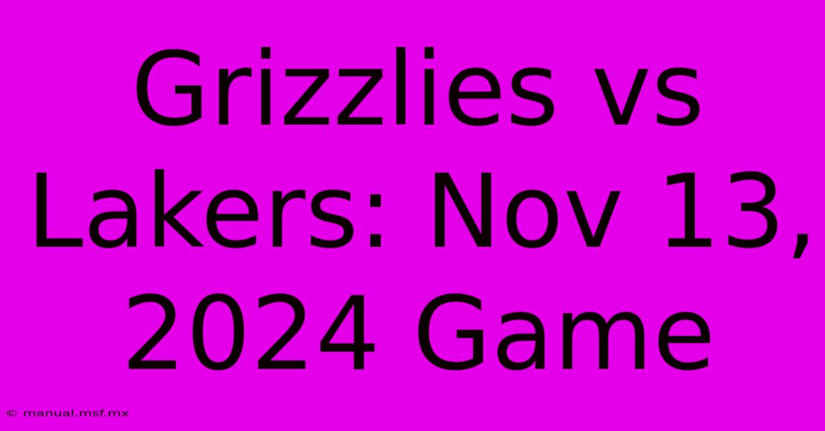 Grizzlies Vs Lakers: Nov 13, 2024 Game