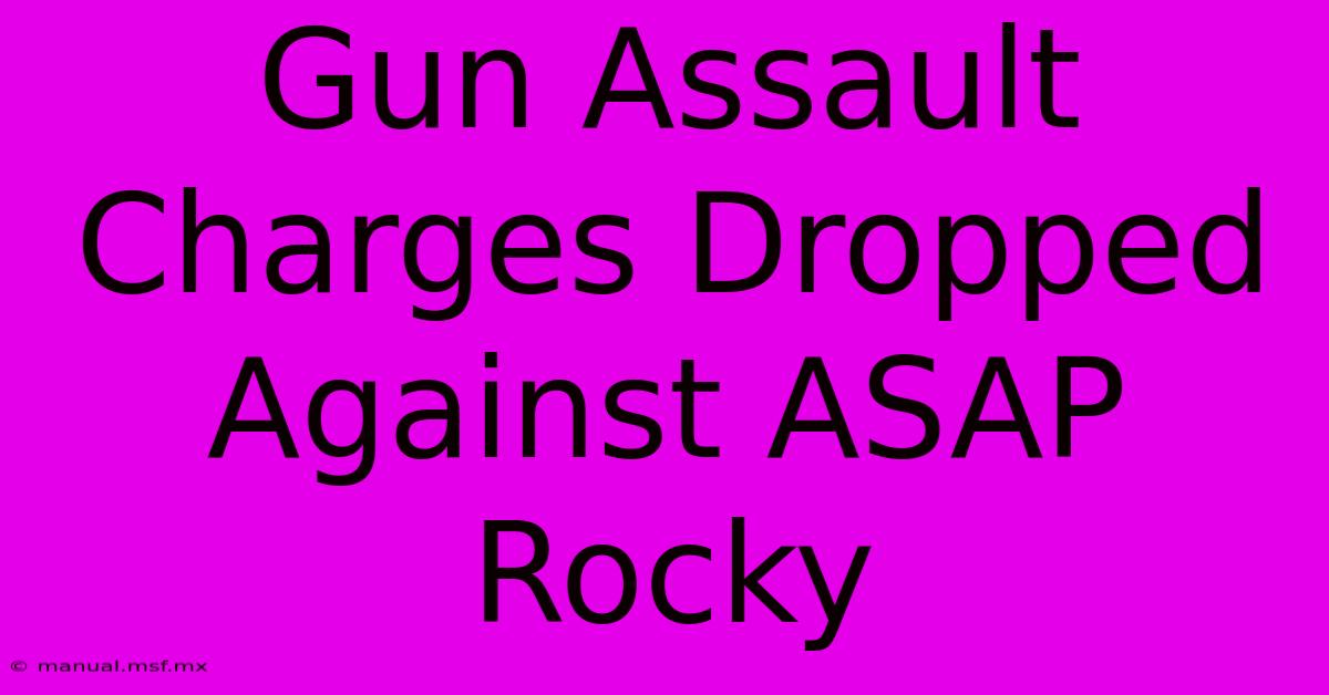 Gun Assault Charges Dropped Against ASAP Rocky