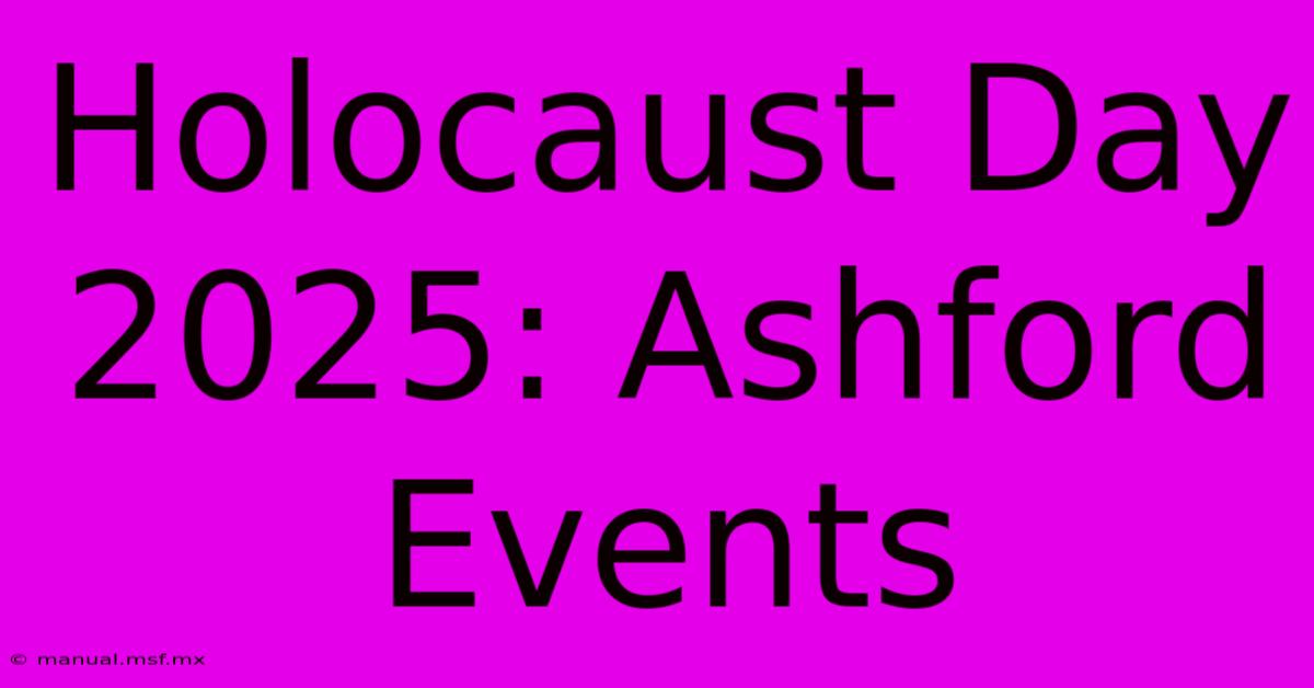 Holocaust Day 2025: Ashford Events