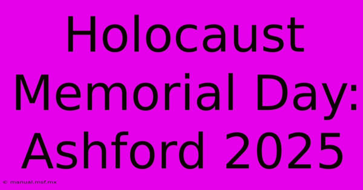 Holocaust Memorial Day: Ashford 2025