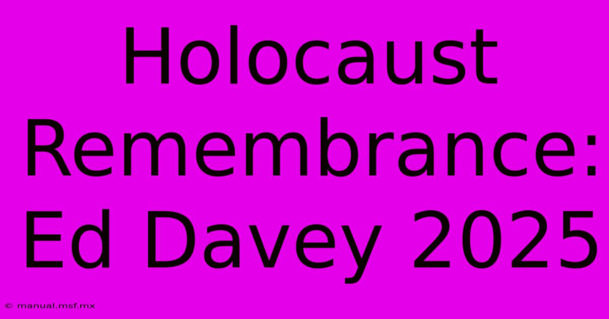 Holocaust Remembrance: Ed Davey 2025