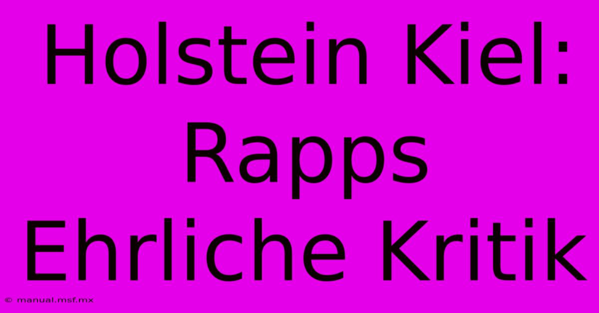 Holstein Kiel: Rapps Ehrliche Kritik