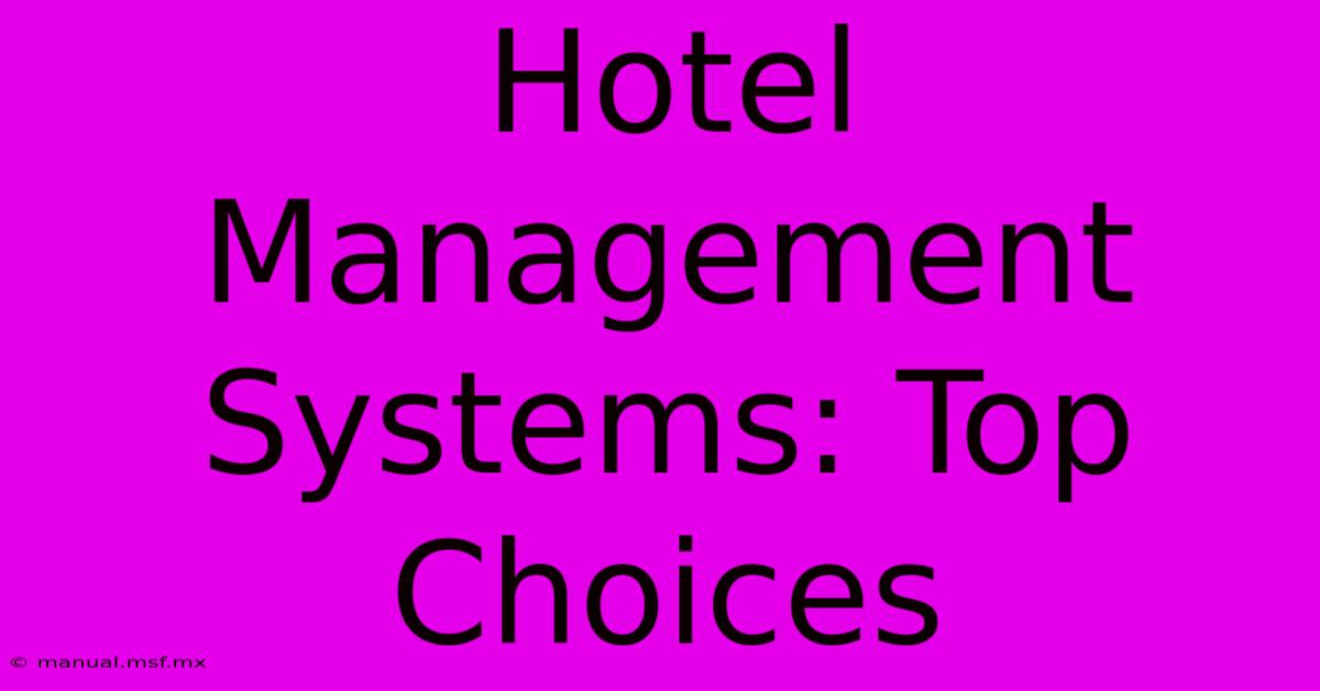 Hotel Management Systems: Top Choices