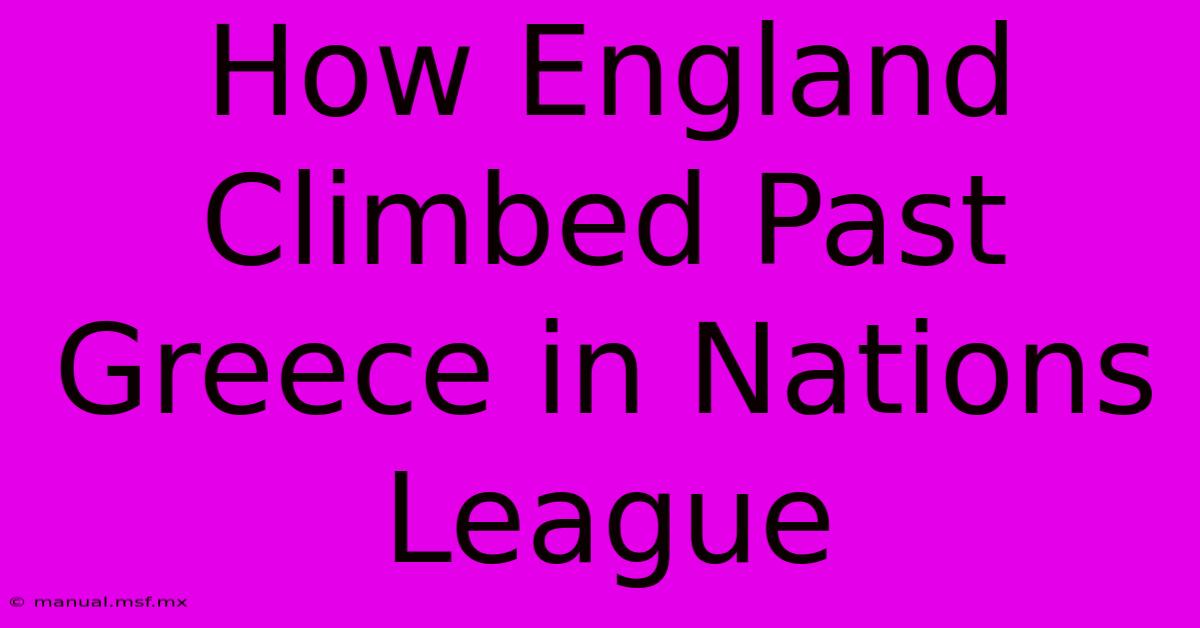 How England Climbed Past Greece In Nations League