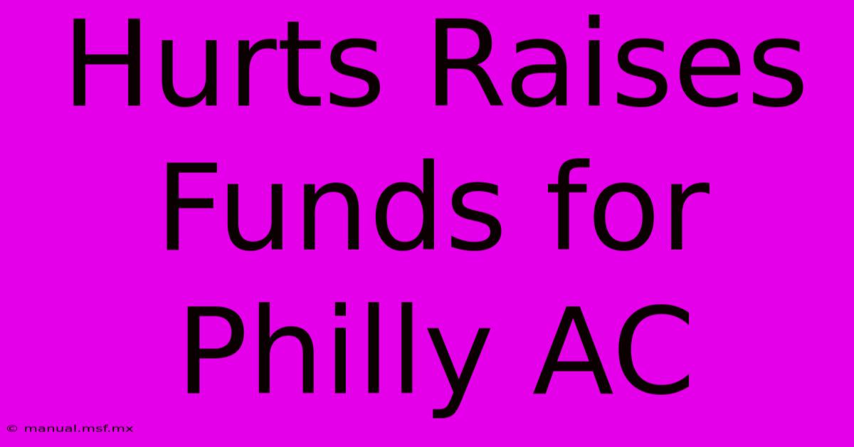 Hurts Raises Funds For Philly AC 