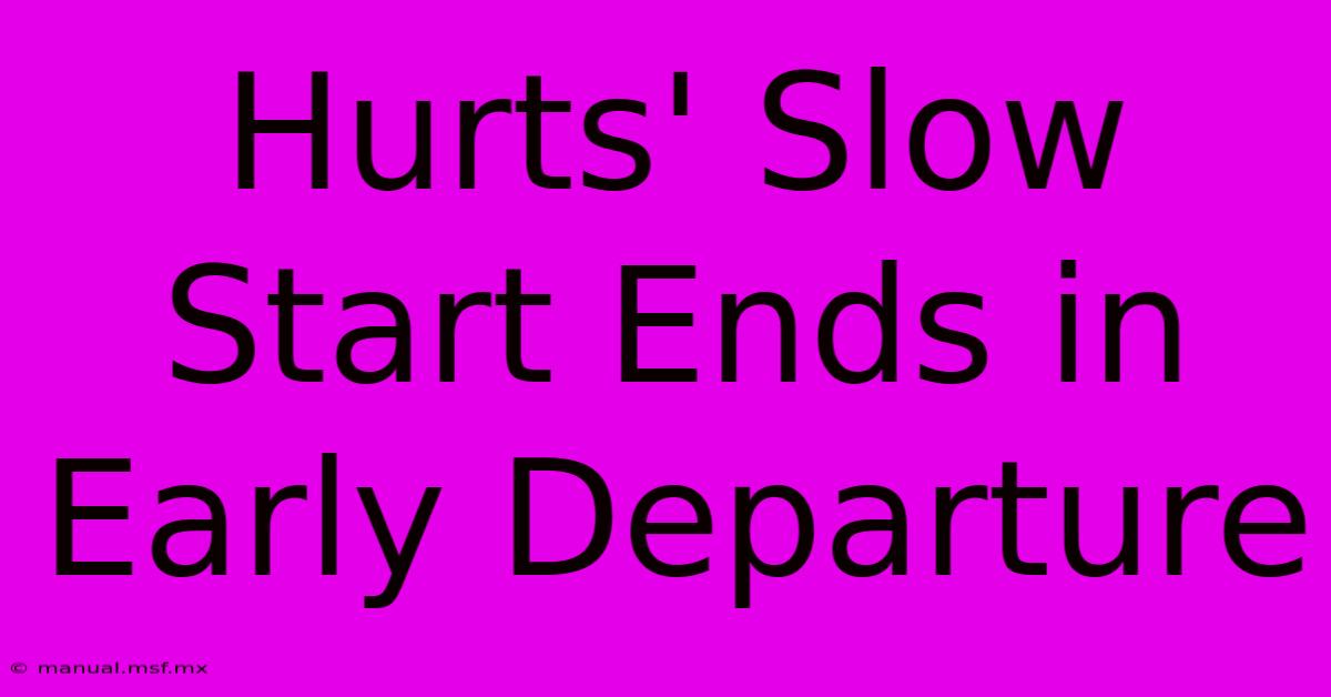 Hurts' Slow Start Ends In Early Departure 