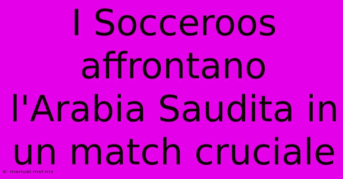 I Socceroos Affrontano L'Arabia Saudita In Un Match Cruciale