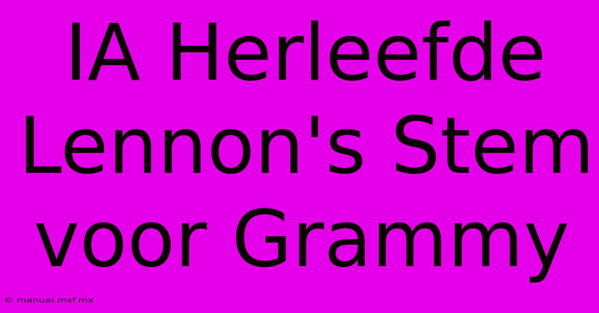 IA Herleefde Lennon's Stem Voor Grammy