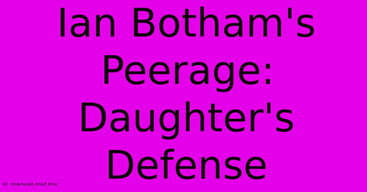 Ian Botham's Peerage: Daughter's Defense 