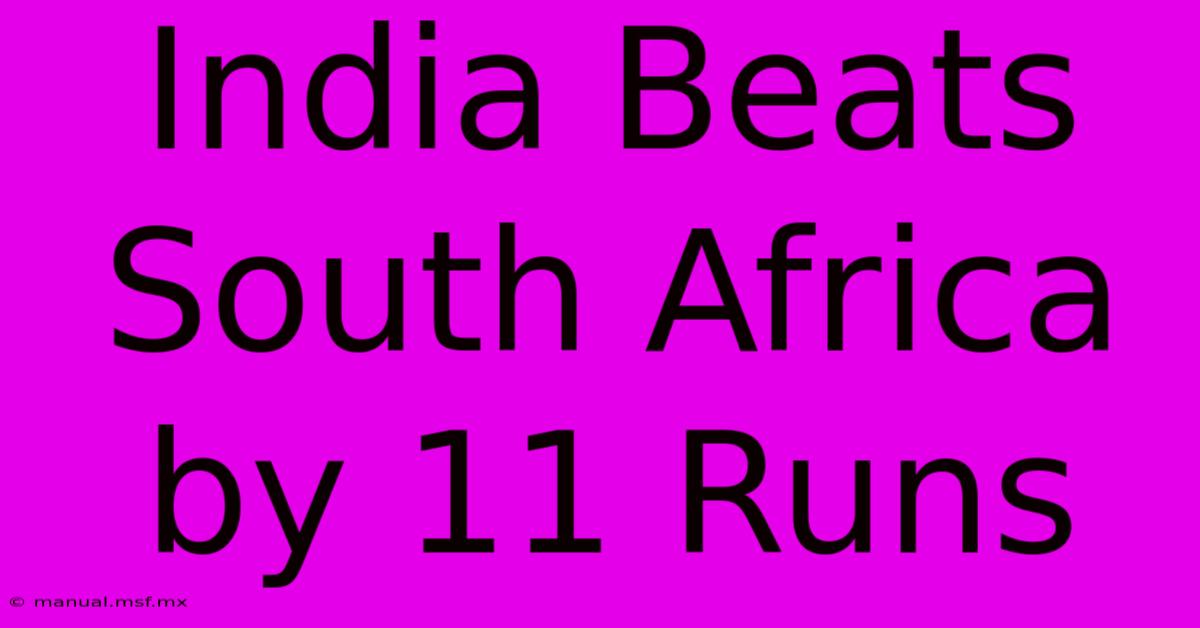 India Beats South Africa By 11 Runs