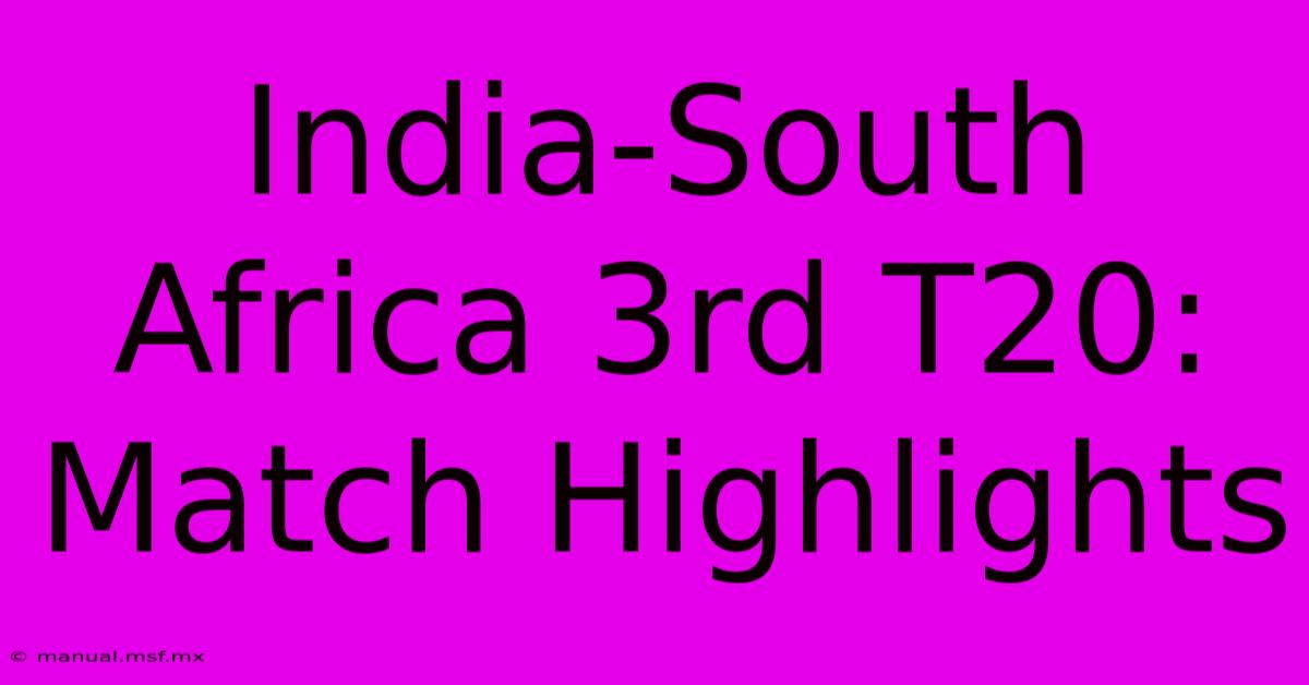 India-South Africa 3rd T20: Match Highlights