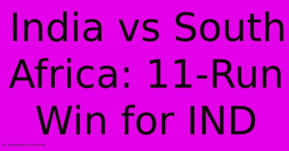 India Vs South Africa: 11-Run Win For IND 