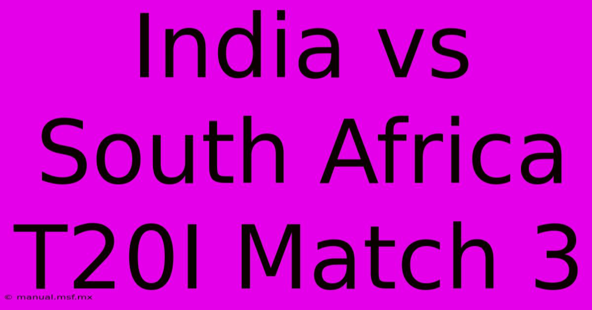 India Vs South Africa T20I Match 3