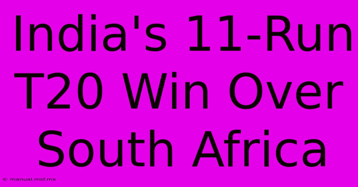 India's 11-Run T20 Win Over South Africa