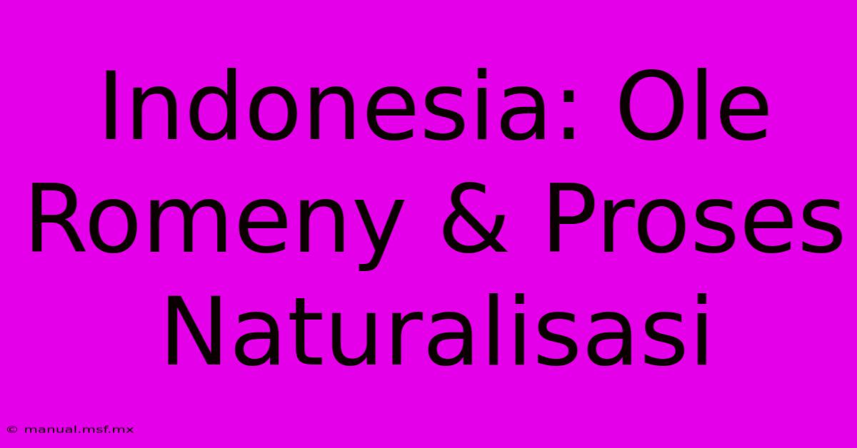 Indonesia: Ole Romeny & Proses Naturalisasi