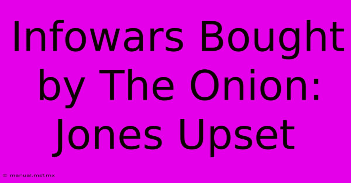 Infowars Bought By The Onion: Jones Upset