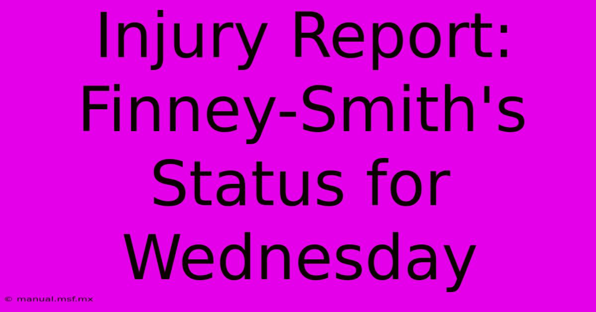 Injury Report: Finney-Smith's Status For Wednesday 