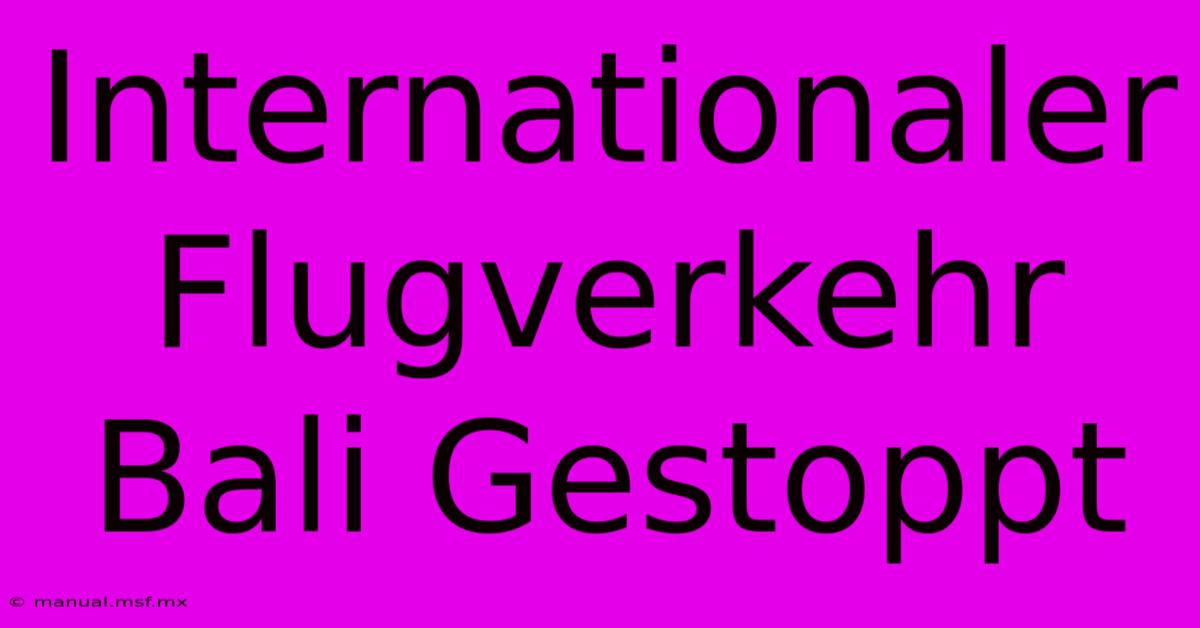 Internationaler Flugverkehr Bali Gestoppt