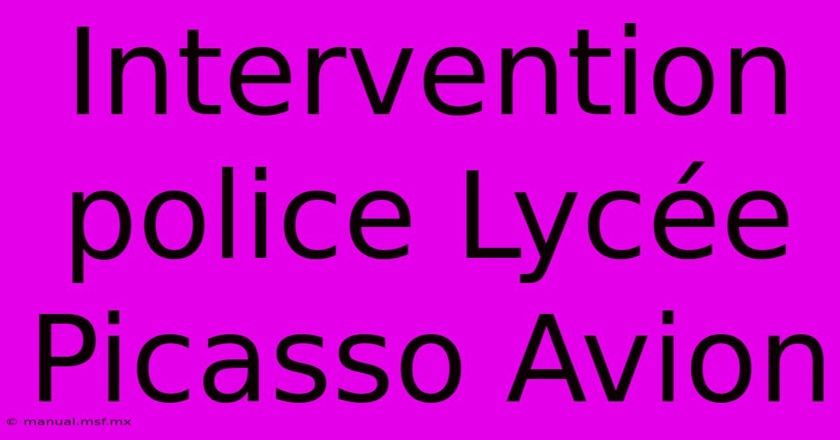 Intervention Police Lycée Picasso Avion 