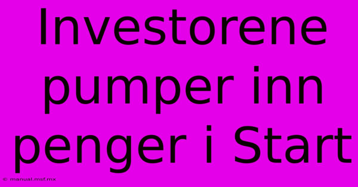 Investorene Pumper Inn Penger I Start