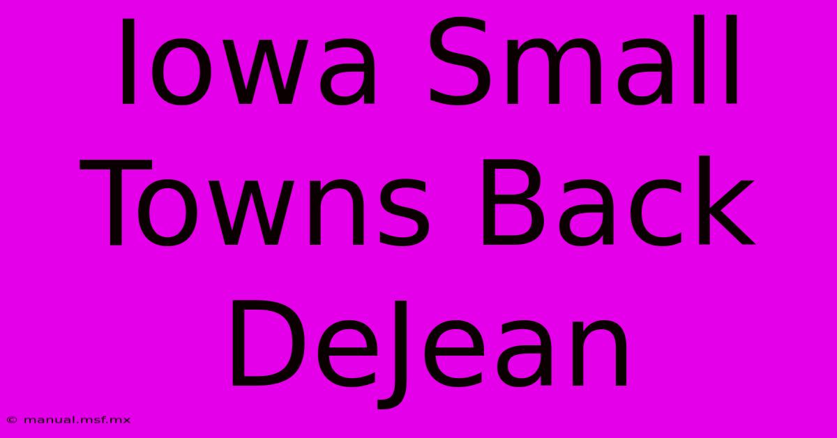 Iowa Small Towns Back DeJean