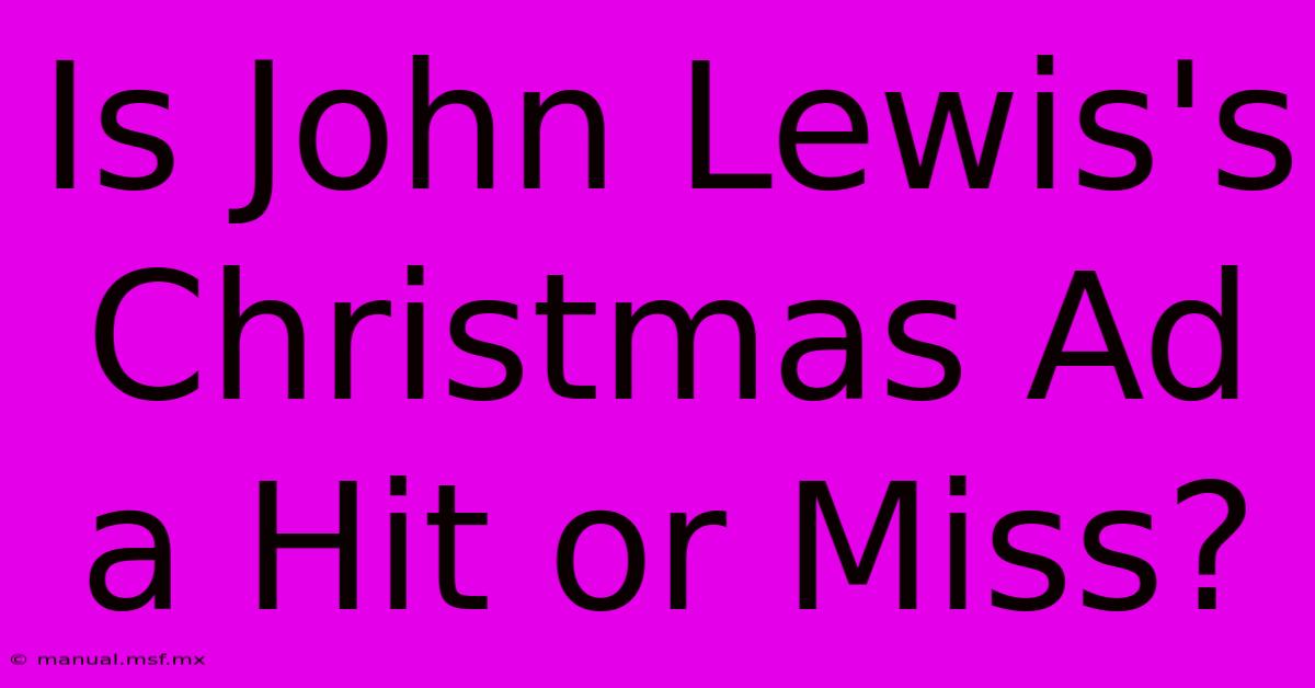 Is John Lewis's Christmas Ad A Hit Or Miss? 