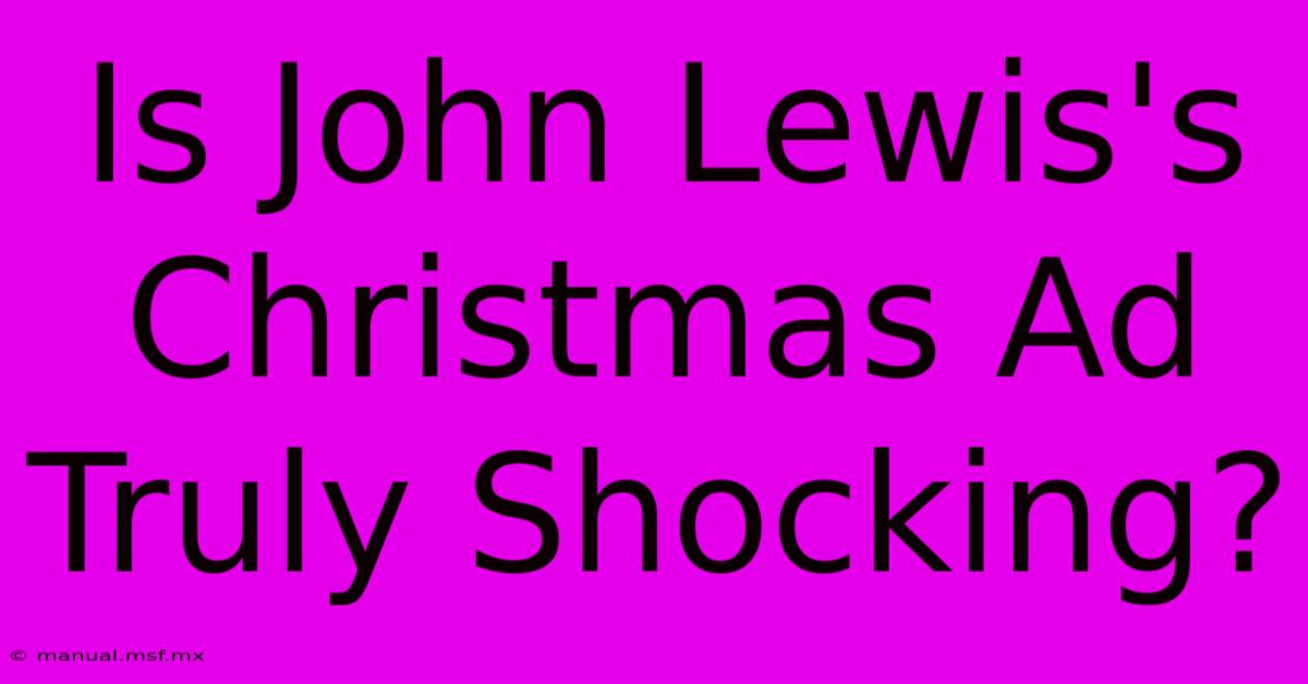 Is John Lewis's Christmas Ad Truly Shocking?