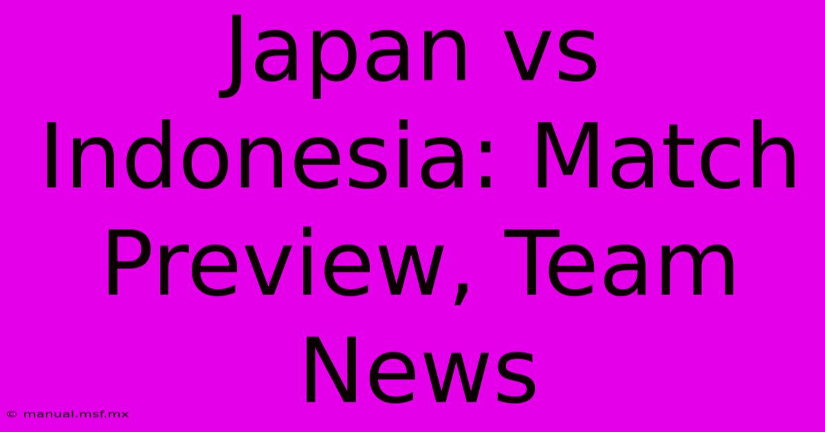 Japan Vs Indonesia: Match Preview, Team News