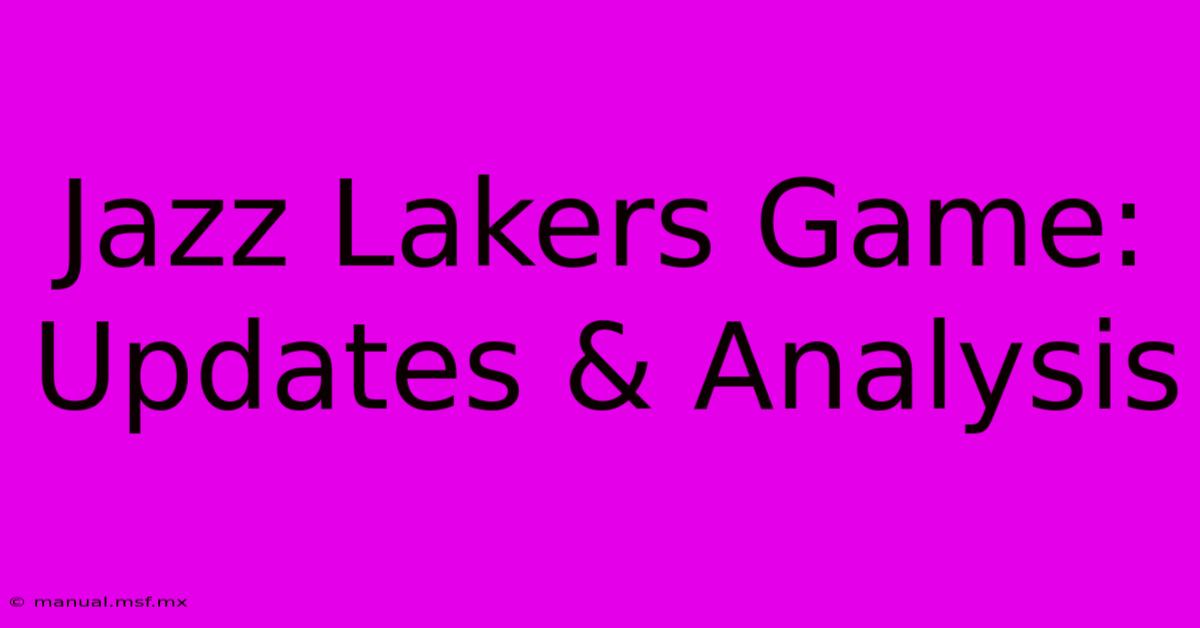 Jazz Lakers Game: Updates & Analysis