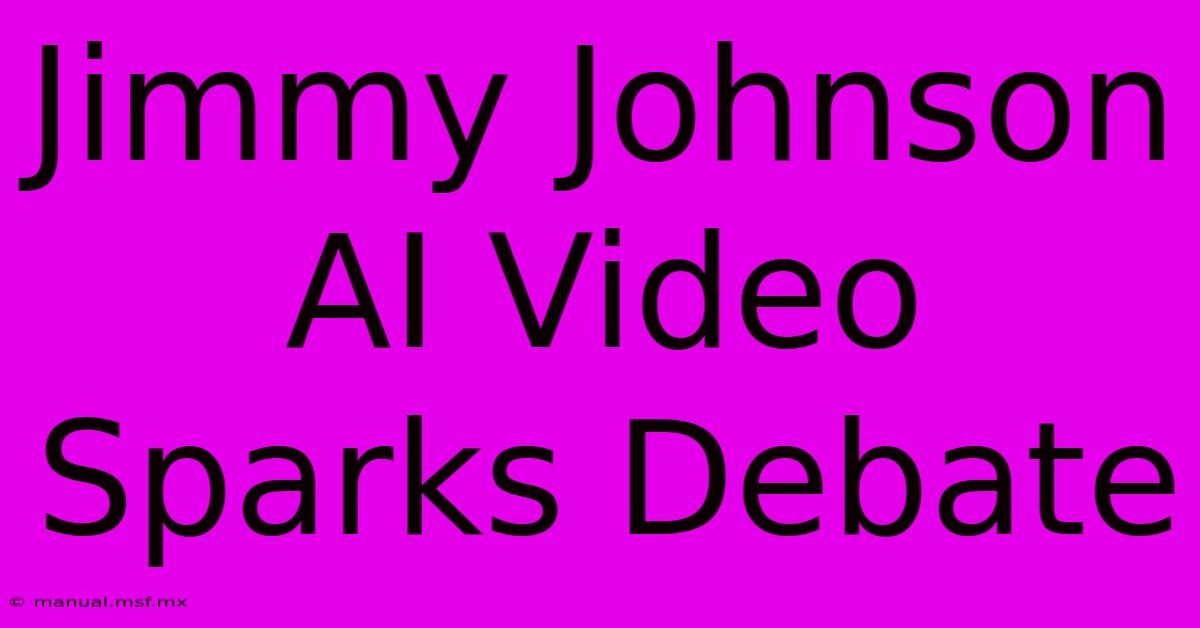 Jimmy Johnson AI Video Sparks Debate