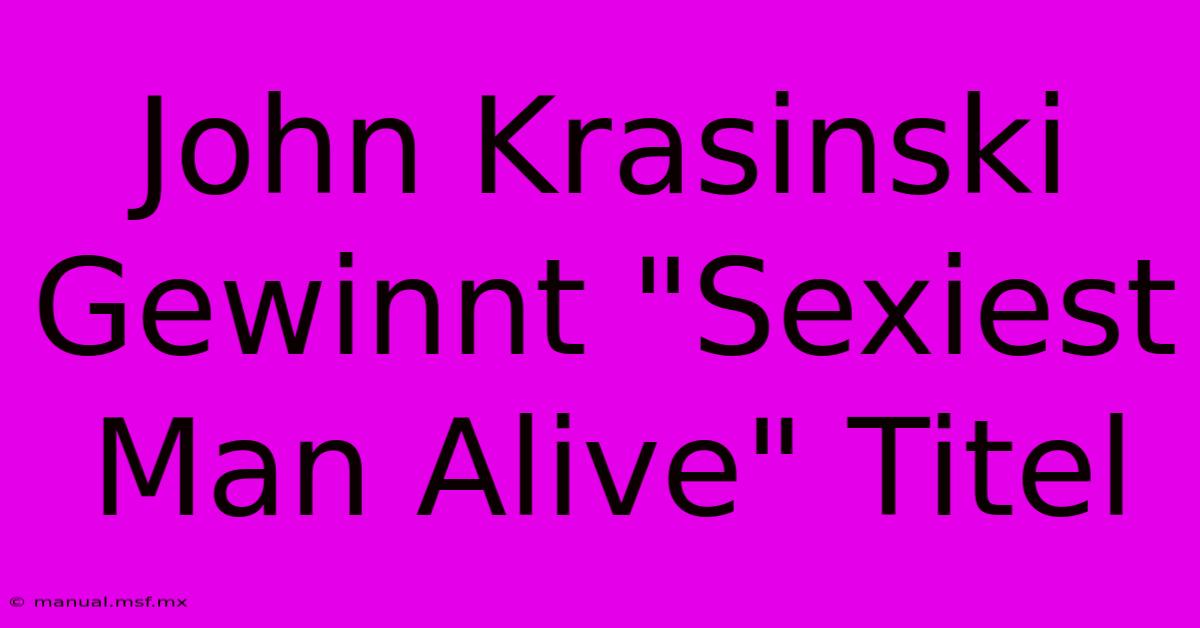 John Krasinski Gewinnt 