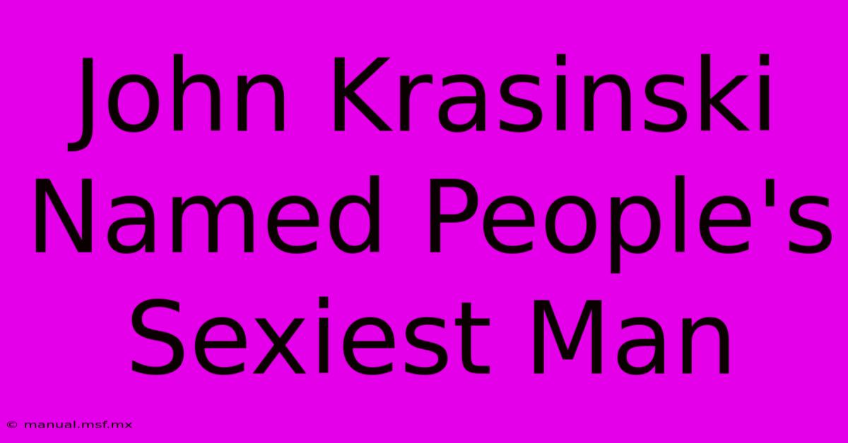 John Krasinski Named People's Sexiest Man