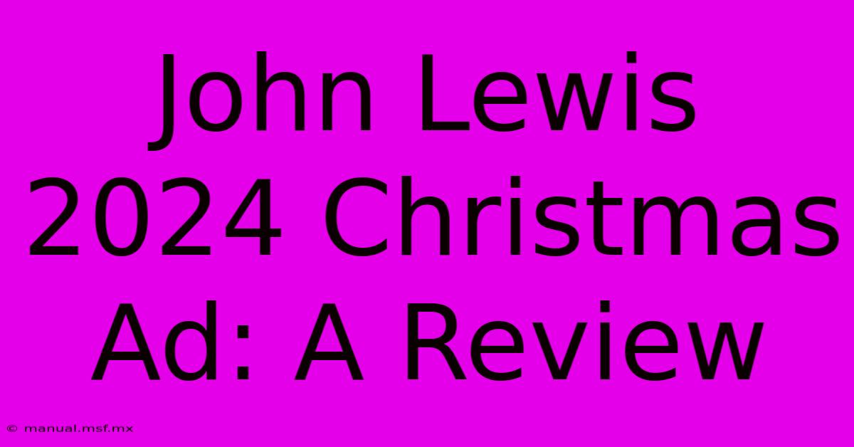 John Lewis 2024 Christmas Ad: A Review