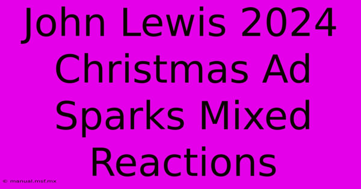 John Lewis 2024 Christmas Ad Sparks Mixed Reactions