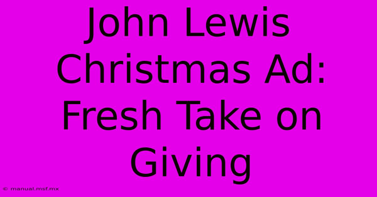 John Lewis Christmas Ad: Fresh Take On Giving