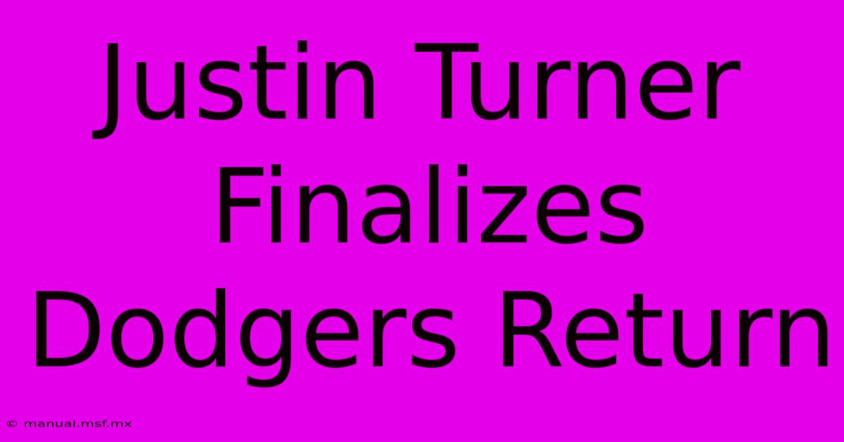 Justin Turner Finalizes Dodgers Return