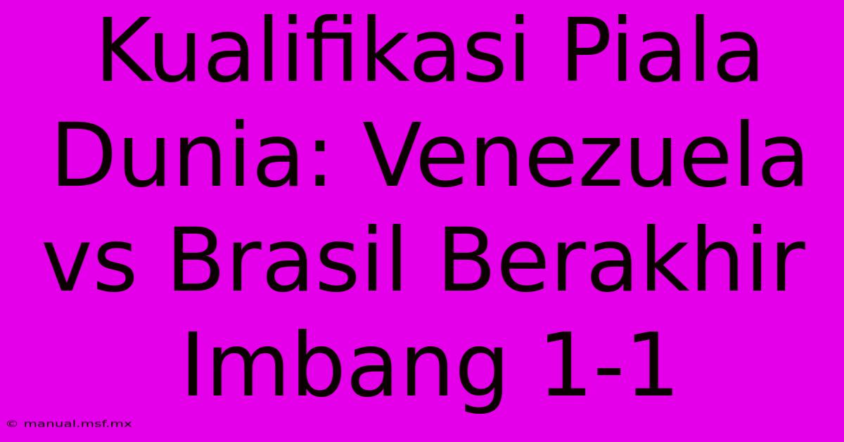 Kualifikasi Piala Dunia: Venezuela Vs Brasil Berakhir Imbang 1-1