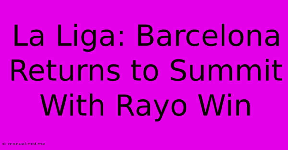 La Liga: Barcelona Returns To Summit With Rayo Win