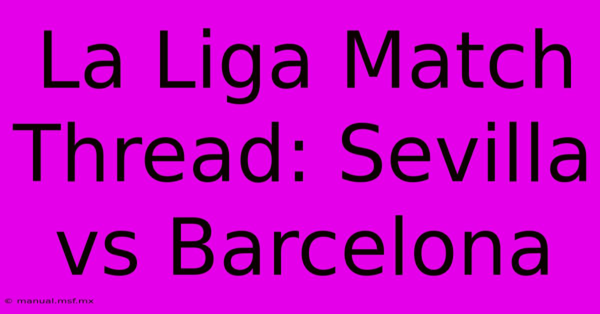 La Liga Match Thread: Sevilla Vs Barcelona