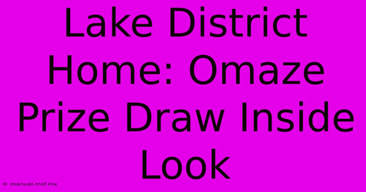 Lake District Home: Omaze Prize Draw Inside Look