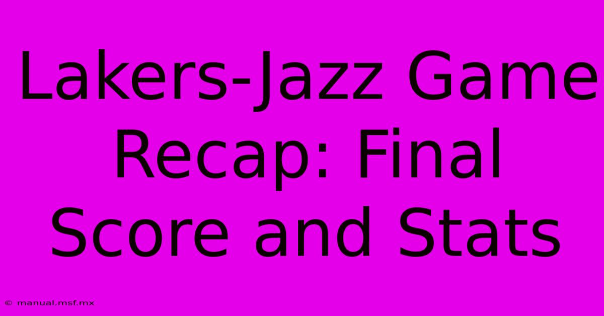 Lakers-Jazz Game Recap: Final Score And Stats