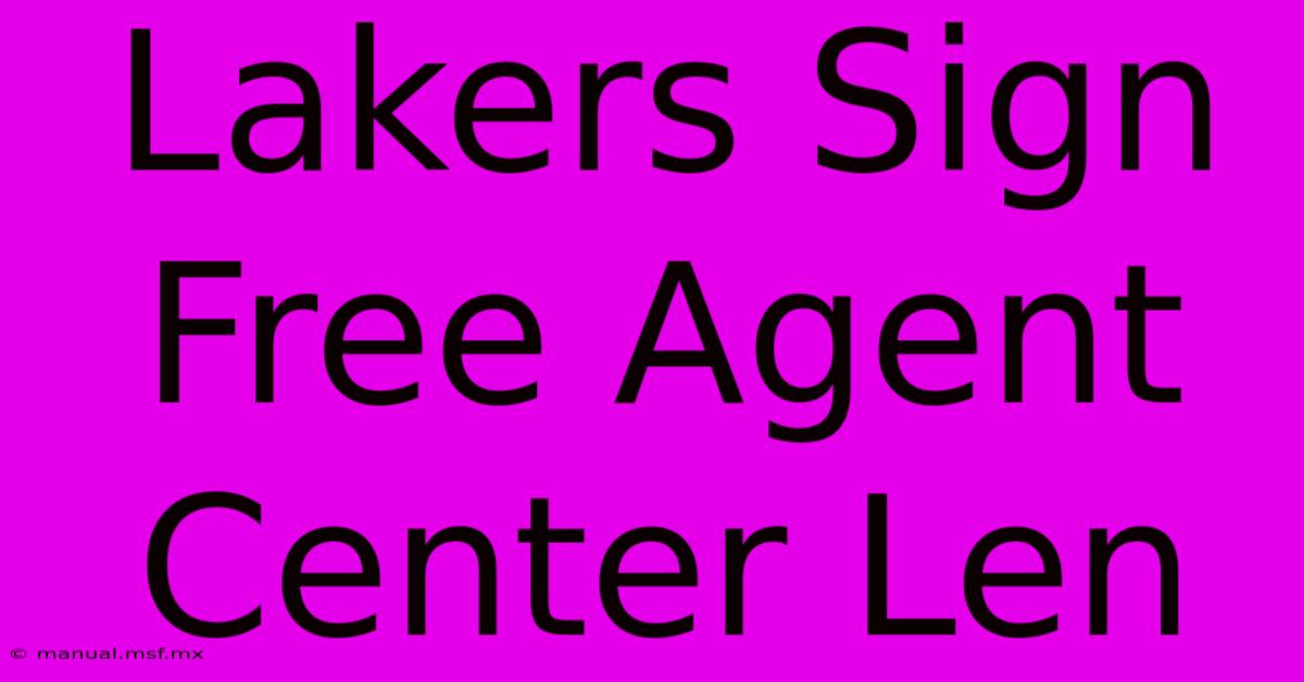 Lakers Sign Free Agent Center Len