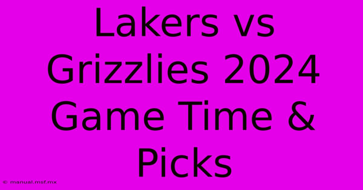 Lakers Vs Grizzlies 2024 Game Time & Picks