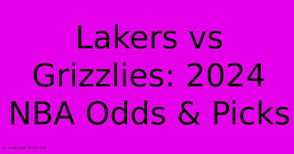 Lakers Vs Grizzlies: 2024 NBA Odds & Picks