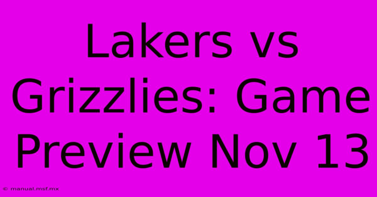 Lakers Vs Grizzlies: Game Preview Nov 13