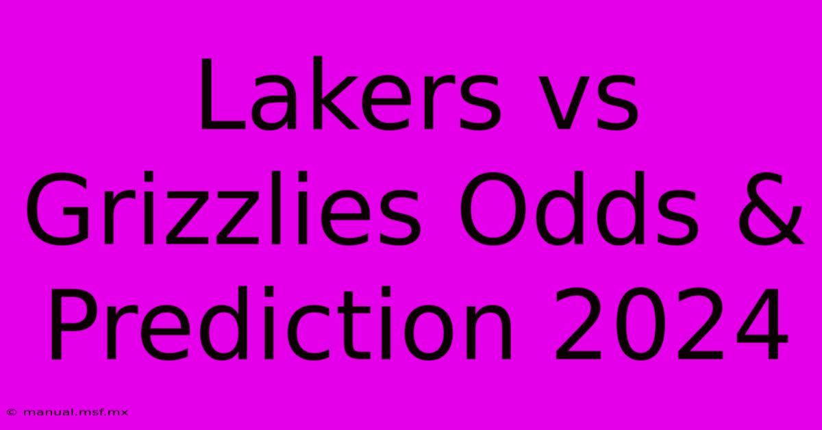 Lakers Vs Grizzlies Odds & Prediction 2024